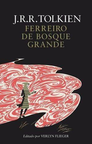 Ferreiro de Bosque Grande by J.R.R. Tolkien, Verlyn Flieger, Pauline Baynes