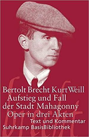 Aufstieg und Fall der Stadt Mahagonny by Bertolt Brecht