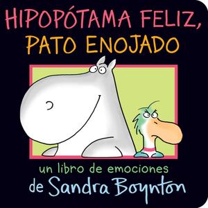 Hipopótama feliz, pato enojado by Sandra Boynton