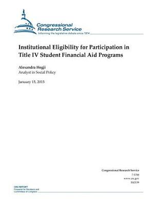 Institutional Eligibility for Participation in Title IV Student Financial Aid Programs by Congressional Research Service