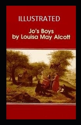 Jo's Boys Illustrated by Louisa May Alcott