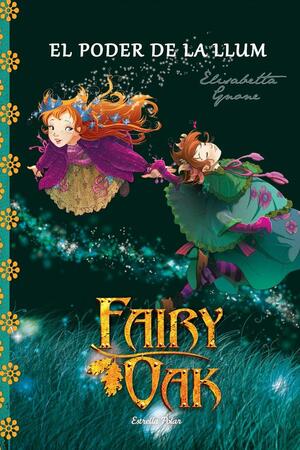 Fairy Oak 3. El poder de la llum by Elisabetta Gnone
