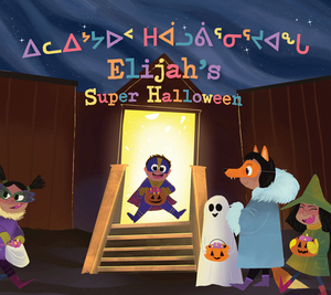 Elijah's Super Halloween: Bilingual Inuktitut and English Edition by Heather Main