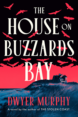 The House on Buzzards Bay: A Novel by Dwyer Murphy