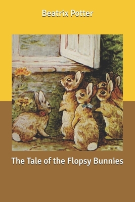 The Tale of the Flopsy Bunnies by Beatrix Potter