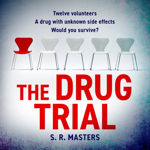 The Drug Trial by S.R. Masters