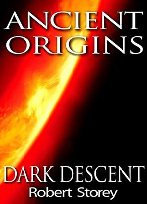 Dark Descent by Robert Storey