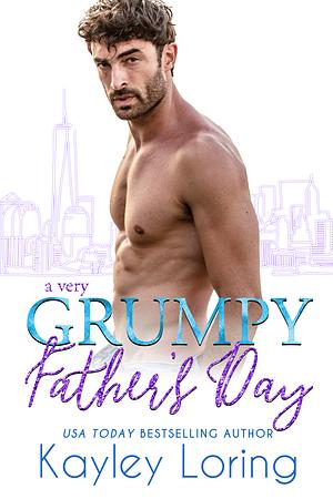 A Very Grumpy Father's Day by Kayley Loring