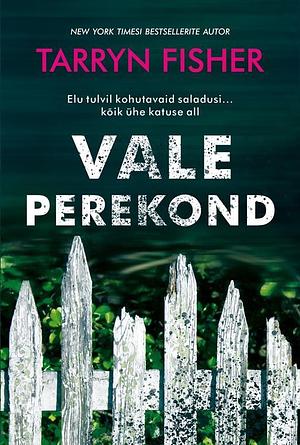 Vale perekond by Tarryn Fisher