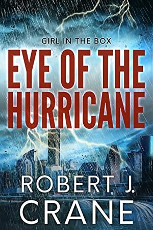Eye of the Hurricane by Robert J. Crane