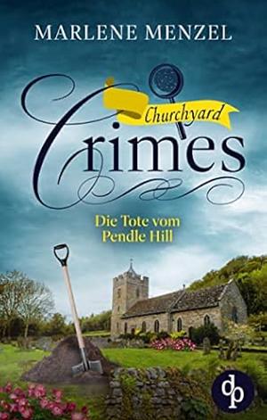 Die Tote vom Pendle Hill by Marlene Menzel