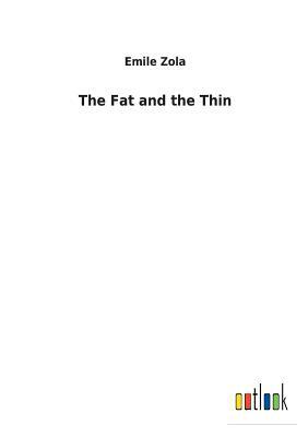 The Fat and the Thin by Émile Zola