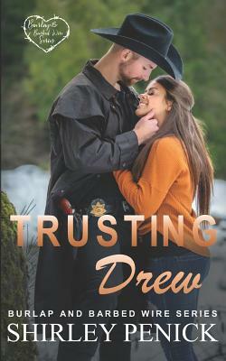 Trusting Drew: Burlap and Barbed Wire by Shirley Penick