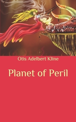 Planet of Peril by Otis Adelbert Kline