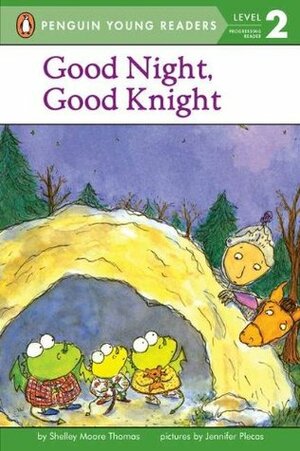 Good Night, Good Knight by Shelley Moore Thomas, Jennifer Plecas