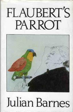 Flaubert's Parrot by Julian Barnes