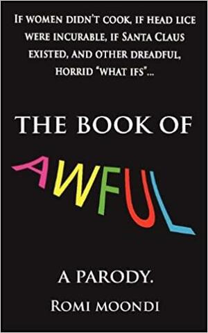 The Book of Awful by Romi Moondi