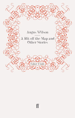 A Bit off the Map and Other Stories by Angus Wilson