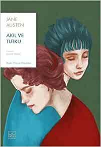 Akıl ve Tutku by Jane Austen