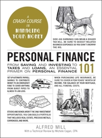 Personal Finance 101: From Saving and Investing to Taxes and Loans, an Essential Primer on Personal Finance by Alfred Mill