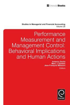 Performance Measurement and Management Control: Behavioral Implications and Human Actions by 