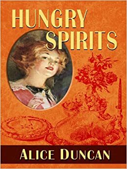 Hungry Spirits by Alice Duncan