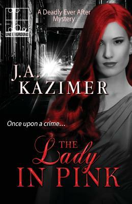 The Lady in Pink by J. A. Kazimer