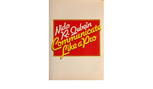 Communicate Like a Pro by Nido R. Qubein