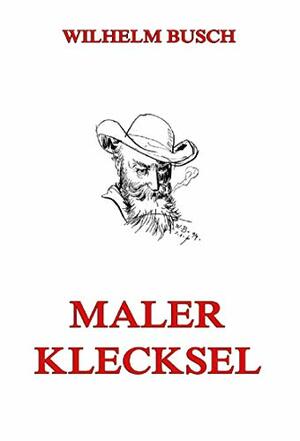 Maler Klecksel by Wilhelm Busch
