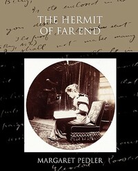 The Hermit of Far End by Margaret Pedler