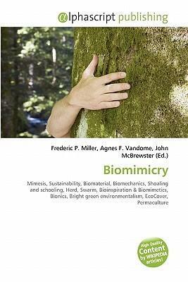 Biomimicry by Agnes F. Vandome, Frederic P. Miller, John McBrewster