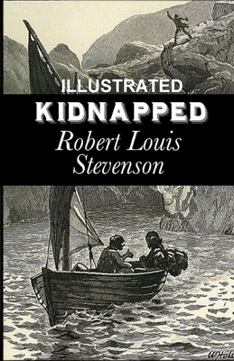 Kidnapped ILLUSTRATED by Robert Louis Stevenson