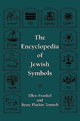 The Encyclopedia of Jewish Symbols by Betsy Patkin Teutsch, Ellen Frankel