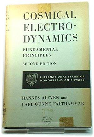 Cosmical Electrodynamics: Fundamental Principles, Volume 1 by Hannes Alfvén, Carl-Gunne Fälthammar