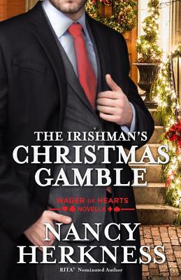 The Irishman's Christmas Gamble: A Wager of Hearts Novella by Nancy Herkness