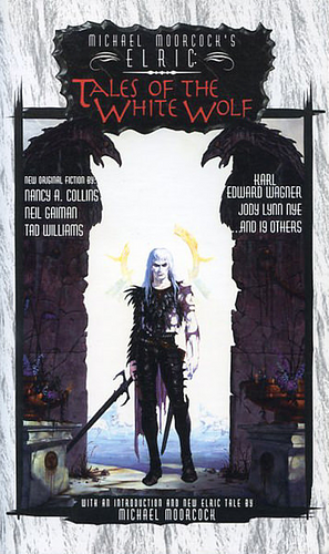 Elric: Tales of the White Wolf by Richard Gilliam, Edward E. Kramer