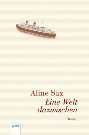 Eine Welt dazwischen by Aline Sax