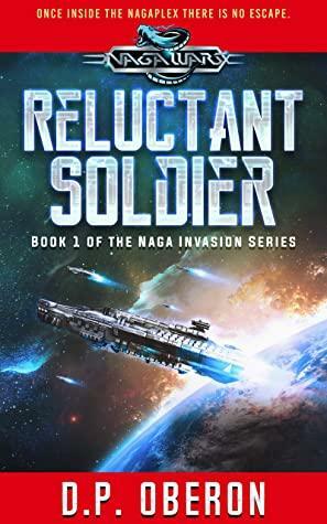 Reluctant Soldier: An Alien Invasion Military Scifi Adventure: Book 1 by Stephanie Diaz, D.P. Oberon
