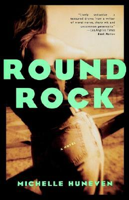 Round Rock by Michelle Huneven