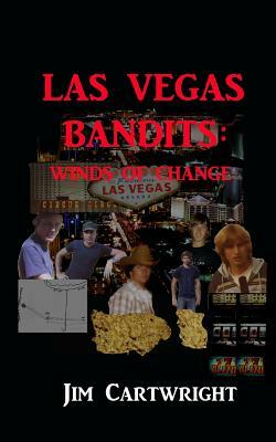 Las Vegas Bandits 2: Winds of Change by Jim Cartwright