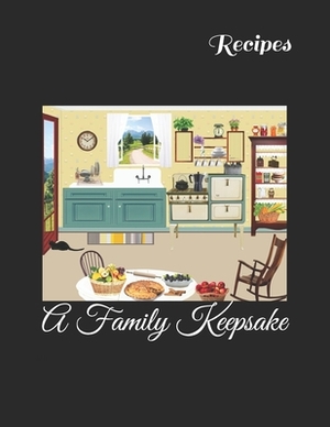 Recipes: A Family Keepsake by M. B