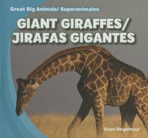 Giant Giraffes/Jirafas Gigantes by Ryan Nagelhout