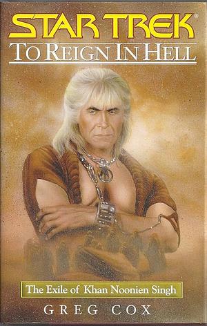 To Reign in Hell: The Exile of Khan Noonien Singh by Greg Cox