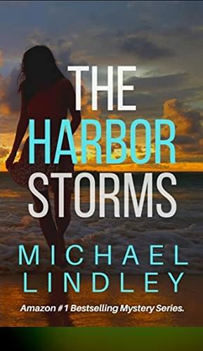 The Harbor Storms by Michael Lindley