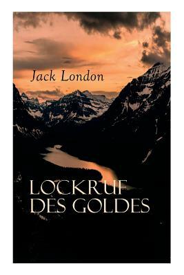 Lockruf des Goldes by Jack London, Erwin Magnus
