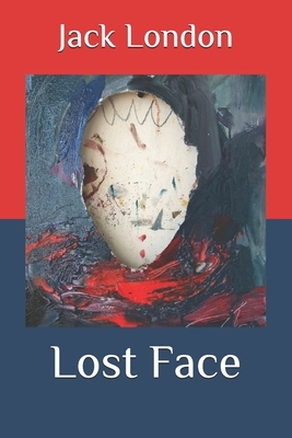 Lost Face by Jack London