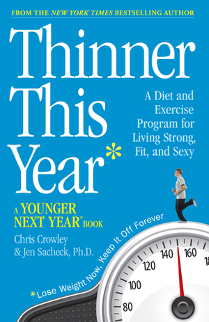 Thinner This Year: A Younger Next Year Book by Chris Crowley