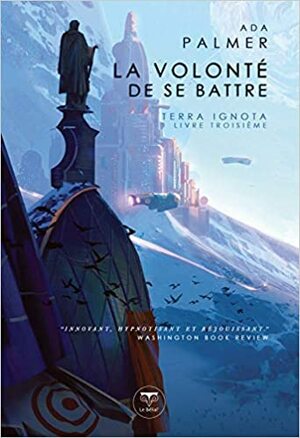 La Volonté de se battre by Ada Palmer