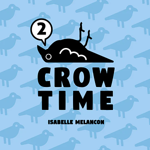 Crow Time by Isabelle Melancon