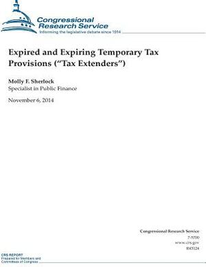 Expired and Expiring Temporary Tax Provisions ("Tax Extenders") by Congressional Research Service